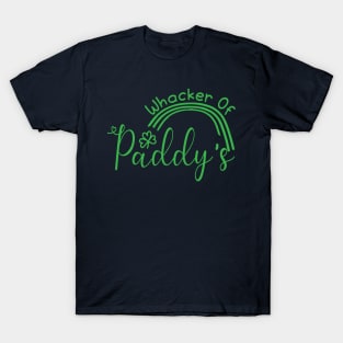 St Patricks Day Whacker Of Paddys Funny Humor Green Rainbow T-Shirt